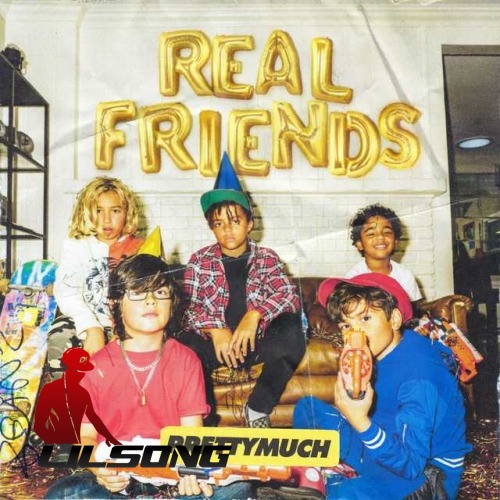 PrettyMuch - Real Friends